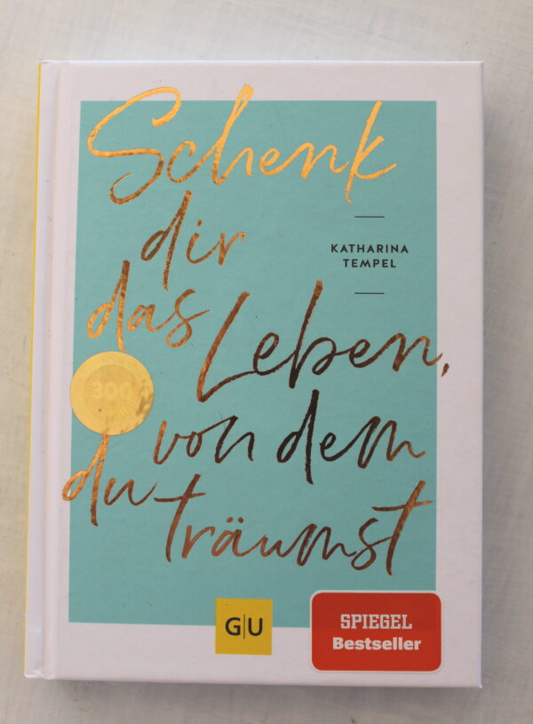 Buchtipp: Schenk dir das Leben, von dem du träumst